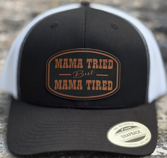 Mama Tried but Mama Tired